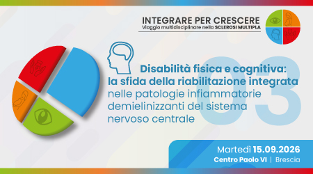 Disabilità fisica e cognitiva: la sfida della riabilitazione integrata nelle patologie infiammatorie demielinizzanti del sistema nervoso centrale